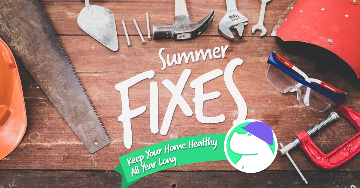 tools surrounding the text, "Summer fixes keep your home healthy all year long"