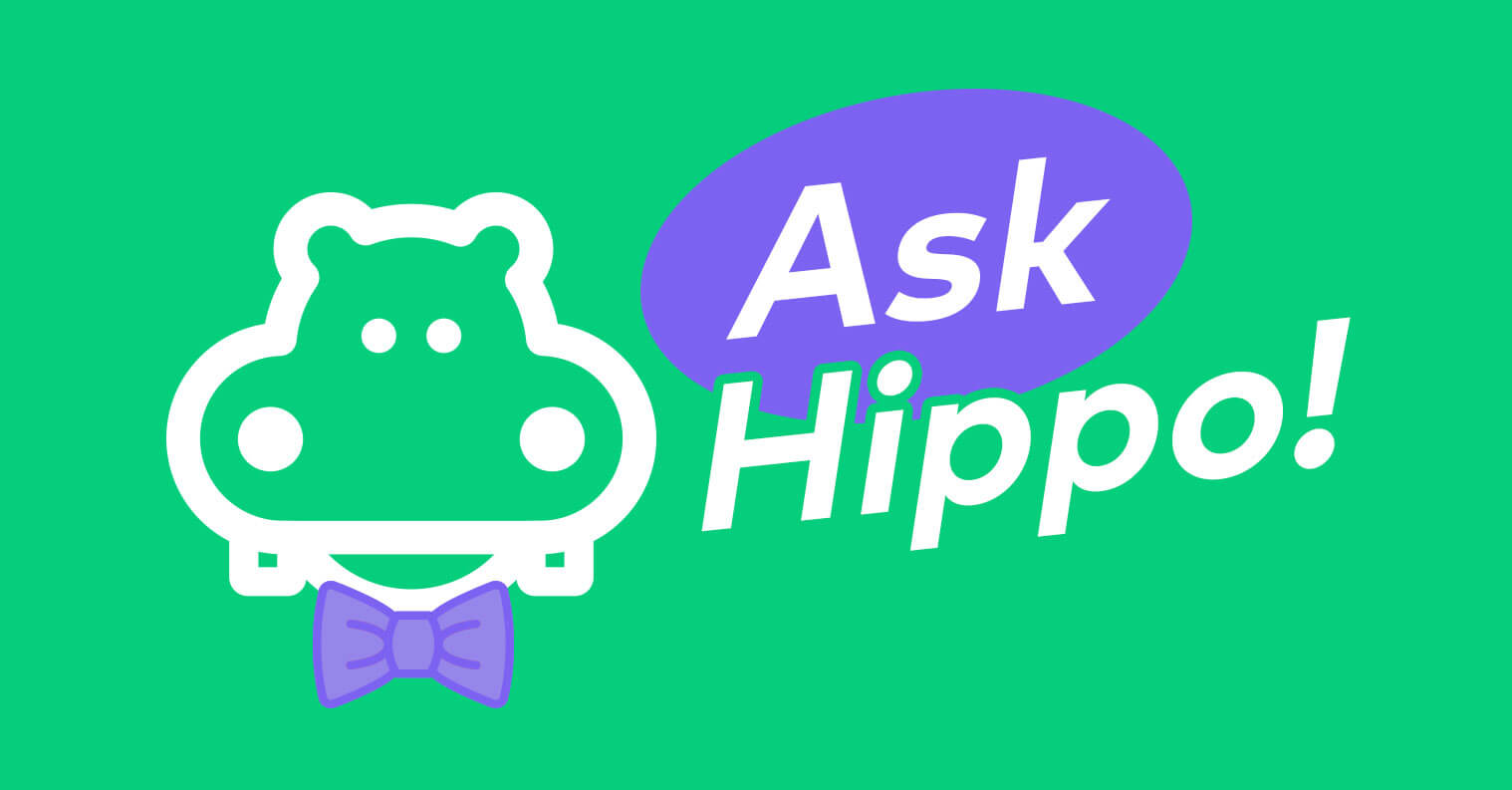 Ask a Hippo, for all your homeowner’s needs.