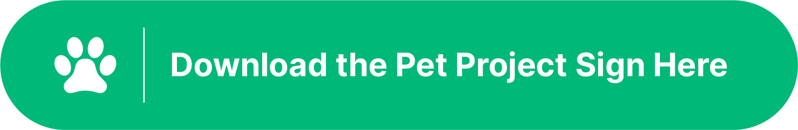 A green button with a paw print to the left of the words Download the Pet Project Sign Here