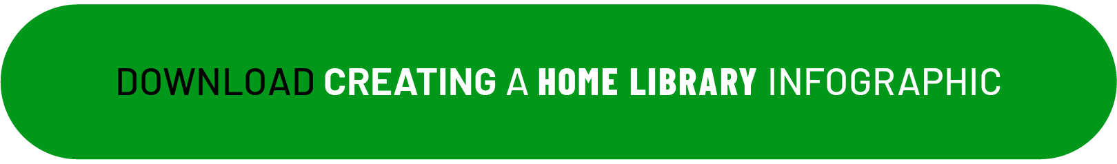 Green download button that reads "Download Creating A Home Library Infographic"