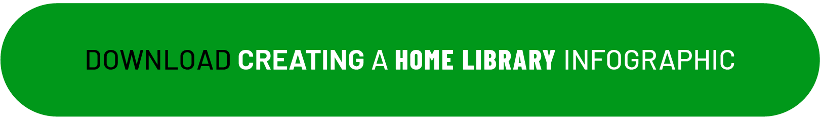 Green download button that reads "Download Creating A Home Library Infographic"