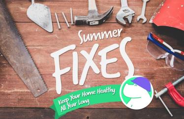 tools surrounding the text, "Summer fixes keep your home healthy all year long"